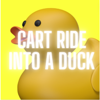 cart ride into a duck
