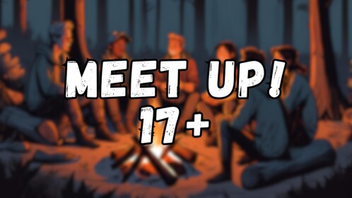 Meet Up! 🔊 [17+]