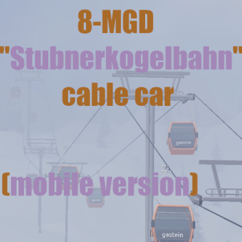 8-MGD "Stubnerkogelbahn" cable car (MOBILE)