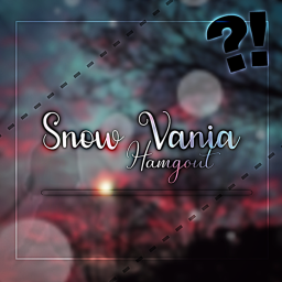 SnowVania Hangout!