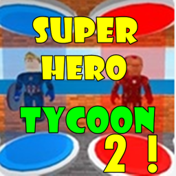 Super Hero Tycoon 2 Super Hero Tycoon 2 Tycoon