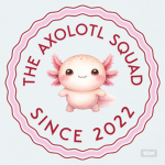 The Axolotl Squad :D