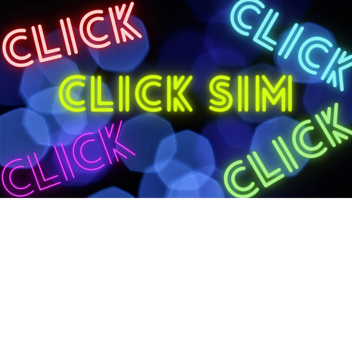 Click Sim (Shut Down To Be Wored On)