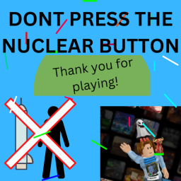 DONT PRESS THE NUCLEAR BUTTON