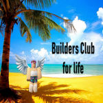 Builders Club for life