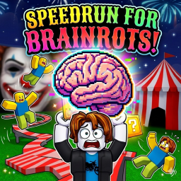 Speedrun for Brainrots