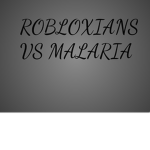 Robloxians vs Malaria