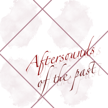 Aftersounds Of The Past