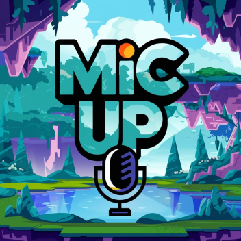 MIC UP 2 💬🎧