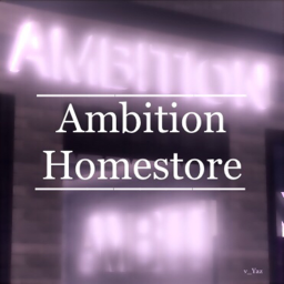 Ambition Homestore