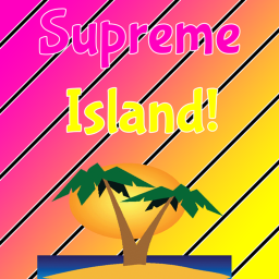 Supreme Island!