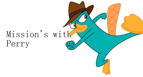 Spy Missions with perry {Early}