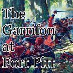 The Garrison at Fort Pitt