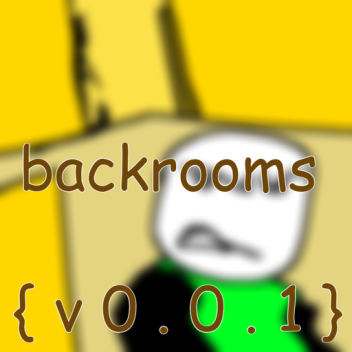 backrooms v 0.0.1