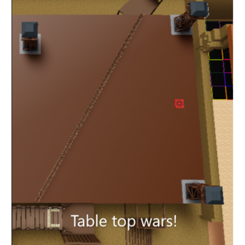 Table top wars!