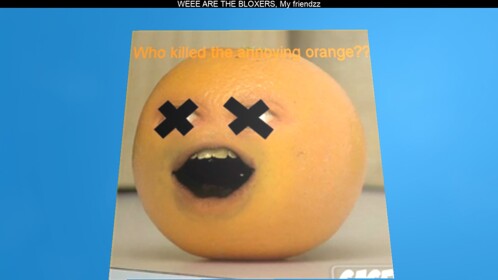 Who killed the Annoying Orange?? 3.1 [Obby]