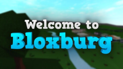 Welcome to Bloxburg