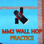 MM2 Wall Hop Practice