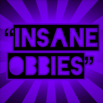 "INSANE OBBIES"