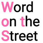 Word on the Street (WotS)