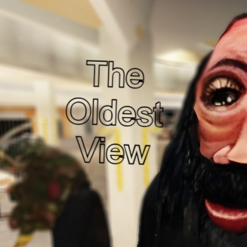 The Oldest View [🍃]