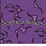 -*Off the Racks*-