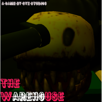 THE WAREHOUSE [NIGHT 5]