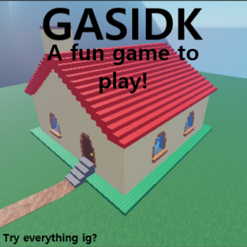 GASIDK, game about something idk