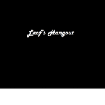 Loaf's Hangout.