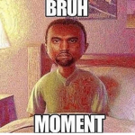 NOW THATS WHAT I CALL A BRUH MOMENT