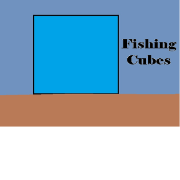 Fishing Cubes