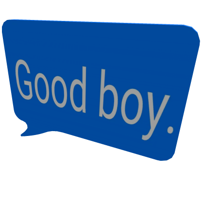 Good boy text chat bubble Roblox item