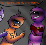 you killed me... and my sister Henry...