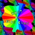 WHAT DA NICE GAME