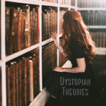 Dystopian Theories