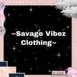 S̶a̶v̶a̶g̶e̶ ̶V̶i̶b̶e̶z̶ ̶C̶l̶o̶t̶h̶i̶n̶g̶