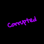 ~Corrupted~