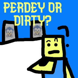 Perdy or dirty? UPD 2 [BETA]