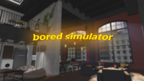 bored simulator