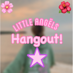 [NEW!] little angëls hangout