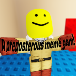A preposterous meme gam!