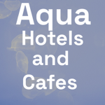 Aqua hotels and cafes