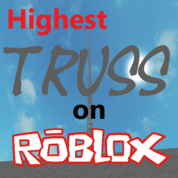 Highest Truss on Roblox [SHORTER CONTINUED]