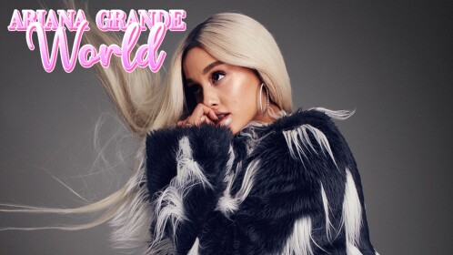 Ariana Grande World