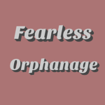 [ - ] Fearless Orphanage [ - ]