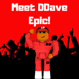 Meet DDave Epic!!!