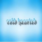 $ColdHearted$