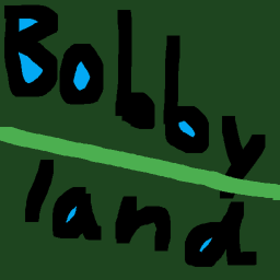 bobbyland!