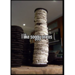 Soggy Oreo’s