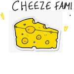 CHEEZE FAM!